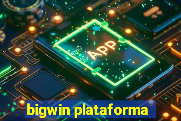 bigwin plataforma